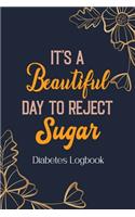 It's a Beautiful Day to Reject Sugar - Diabetes Logbook