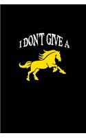 I don't give a