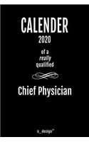 Calendar 2020 for Chief Physicians / Chief Physician: Weekly Planner / Diary / Journal for the whole year. Space for Notes, Journal Writing, Event Planning, Quotes and Memories