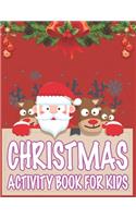 Christmas Activity book For Kids: Fun Children's Christmas Gift or Present for Toddlers & Kids - 50 Beautiful Pages to Color with Santa Claus, Reindeer, Snowmen & More!