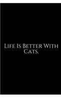Live Is Better With: Cute cats Lined pages, Extra large (6 x 9) inches, 100 pages, White paper (Cute cats notebook). Pretty Crazy Cats & Kittens Blank Wide Ruled Noteboo