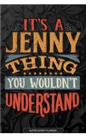 It's A Jenny Thing You Wouldn't Understand: Jenny Name Planner With Notebook Journal Calendar Personal Goals Password Manager & Much More, Perfect Gift For Jenny