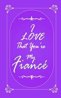 I Love That You Are My Fiance journal notebook with 2020 Calendar Gift Book for Fiance as a Journal Notebook with Calendar of 2020