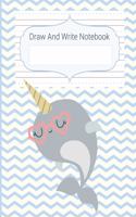 Draw And Write Notebook: Cute Narwhal Story Paper Notebook For Kids, Black & White Blank Handwriting & Sketch Notebook For Primary, Kindergarten, K-3rd, Story Space & Dotted