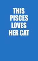 This Pisces Loves Her Cat Notebook