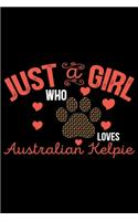 Just A Girl Who Loves Australian Kelpie