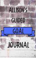Allison's 2020 Goal Book: 2020 New Year Planner Guided Goal Journal Gift for Allison / Notebook / Diary / Unique Greeting Card Alternative