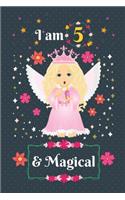 I am 5 & Magical: 5 Year Old Birthday Gift for Girls, Blank Line Journal, Fairy Princess Notebook, birthday notebook for kids