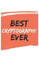 Best Cryptography Ever Cryptographys Gifts Cryptography Appreciation Gift, Coolest Cryptography Notebook A beautiful