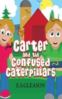 Carter and the Confused Caterpillars