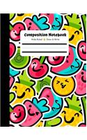 Composition Notebook, Wide Ruled, Draw and Write: Composition Notebook, Draw and Write Composition Book, Writing paper for Kids, Fruity Tooty, Kawaii Stationary Design by Cuties Create