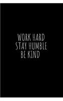Work Hard Stay Humble Be Kind