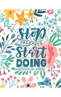 Stop dreaming Start doing 2020 monthlyweekly planner