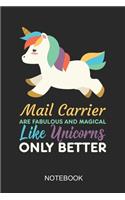 Mail Carrier Are Fabulous And Magical Like Unicorns Only Better Notebook