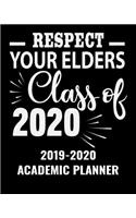 Respect Your Elders Class of 2020 2019-2020 Academic Planner: Senior Year Graduation School Planner
