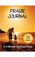 Praise Journal: A 3-Month Spiritual Diary (How Journaling Your Praise to God Releases You from Negativity)