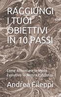 Raggiungi I Tuoi Obiettivi in 10 Passi