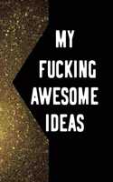 My Fucking Awesome Ideas