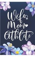 Wife Mom Athlete: Mom Journal, Diary, Notebook or Gift for Mother