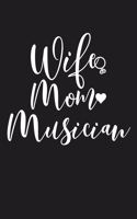 Wife Mom Musician: Mom Journal, Diary, Notebook or Gift for Mother