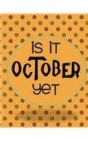 Is It October Yet