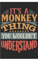 It's A Monkey Thing You Wouldn't Understand: Gift For Monkey Lover 6x9 Planner Journal