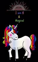 Unicorn Journal I am 8 & Magical