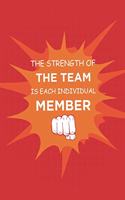 The Strength of the Team is each Individual Member: Blank Notebook/Journal For Personal Use And Also Your Friend And Family