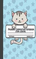 Primary Composition Notebook Story Journal: Cute Cat Notebook with Picture Space and Handwriting Practice Paper for Kids in Kindergarten, First and Second Grade, 100 Blank Writing Pages with D