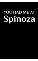 You Had Me At Me Spinoza: Funny Baruch Spinoza Philosophy Teacher Notebook Philosophy Student Journal Free Will Rationalism Enlightenment Spinozism Pantheism Philosopher Memo