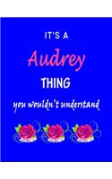 It's A Audrey Thing You Wouldn't Understand: Audrey First Name Personalized Journal 8.5 x 11 Notebook, Wide Ruled (Lined) blank pages Funny Cover for Girls and Women with Pink Roses on Blue