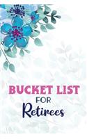 Bucket List for Retirees: Retirement Bucket List gift Journal, Journal For Your Adventures and Memories, Alternative Birthday Card