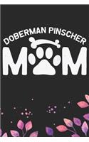 Doberman Pinscher Mom: Cool Doberman Pinscher Dog Journal Notebook - Doberman Pinscher Puppy Lover Gifts - Funny Doberman Pinscher Dog Notebook - Doberman Pinscher Owner G