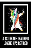 A 1st Grade Teaching Legend Has Retired: Unicorn Dab Retirement Gift Notebook For First Grade Teachers