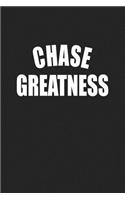 Chase Greatness: A 6x9 Inch Matte Softcover Journal Notebook with 120 Blank Lined Pages with a Uplifting Positive Cover Slogan