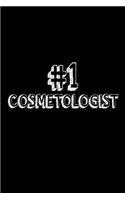 #1 Cosmetologist: Best Beautician Ever Appreciation Gift Notebook