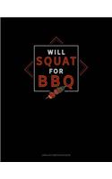 Will Squat for BBQ: Unruled Composition Book