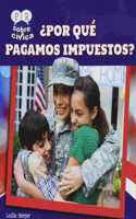 ¿Por Qué Pagamos Impuestos? (Why Do We Pay Taxes?)