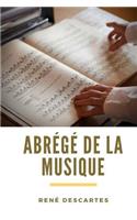 Abrégé de la musique: Essai sur l'objet de la musique et du son de René Descartes