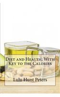 Diet and Health; With Key to the Calories
