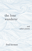 The Lone Wanderer and Other Poems