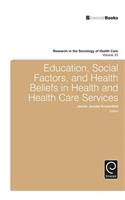 Education, Social Factors and Health Beliefs in Health and Health Care