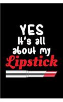Yes It's All about My Lipstick