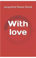 With Love