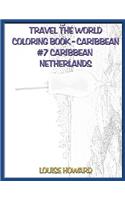 Travel the World Coloring Book - Caribbean #7 Caribbean Netherlands