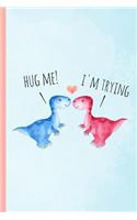 Hug Me! I'm Trying