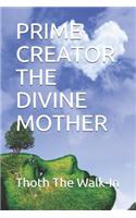 Prime Creator the Divine Mother