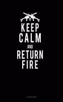 Keep Calm and Return Fire: 4 Column Ledger(640 4 Column Ledger)