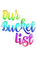 Our Bucket List