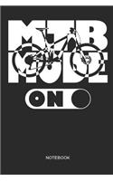 MTB Mode on Notebook: MTB Mountain Bike Notebook for cyclists, men and women who love cycling, mountain biking and bicycle adventures
